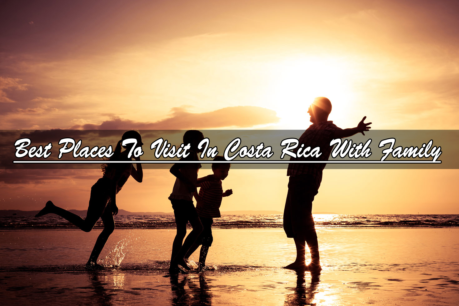 Best Places To Visit In Costa Rica With Family